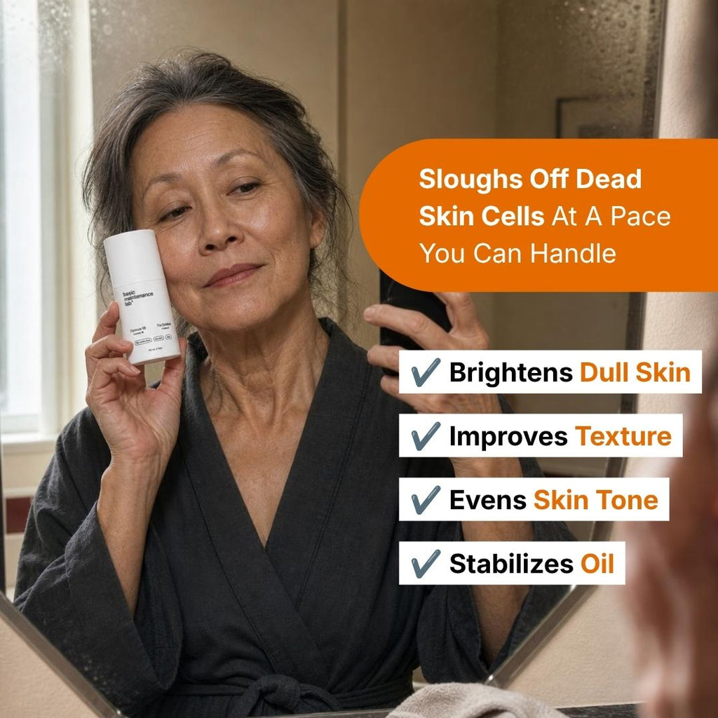 The Exfoliant - Basic Maintenance