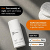 The Exfoliant - Basic Maintenance