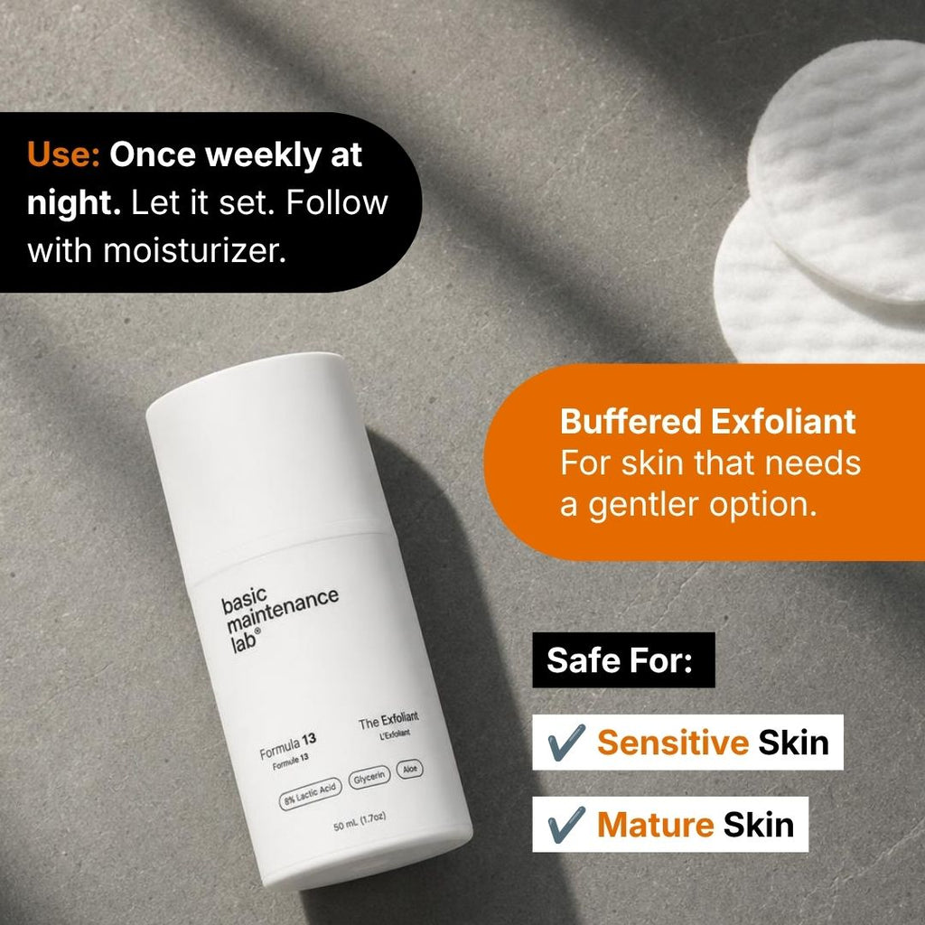 The Exfoliant - Basic Maintenance
